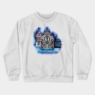 Home is where the bodies are buried (sketch variant) Crewneck Sweatshirt